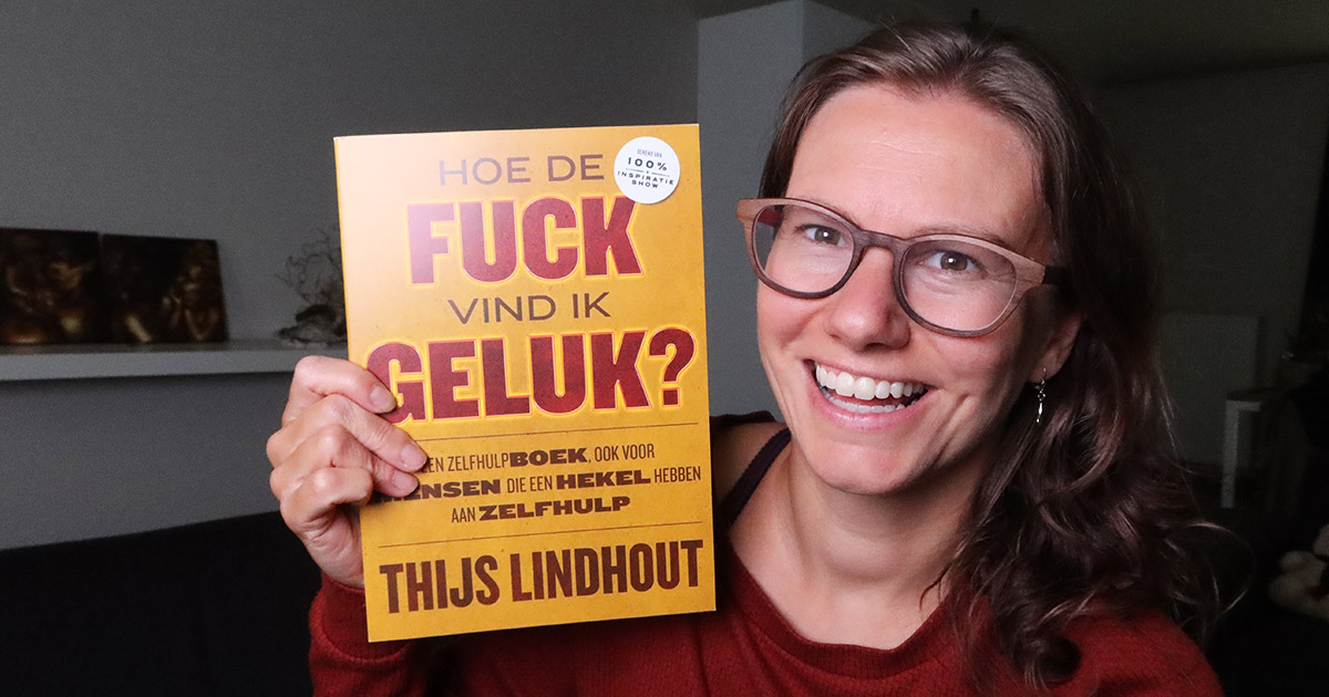 Hoe de fuck vind ik gelukt? - Thijs Lindhout - Boek review
