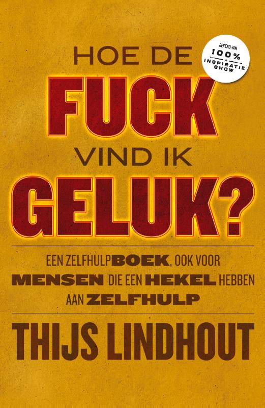 Hoe de fuck vind ik geluk - Thijs Lindhout